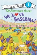 The Berenstain Bears: We Love Baseball! - Mike Berenstain