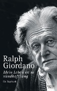 Mein Leben ist so sündhaft lang - Ralph Giordano