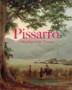 Cover-Bild zum Titel 'Pissarro: A Meeting on St. Thomas' von 'Anne-Birgitte Fonsmark'