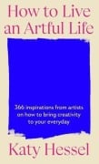 Cover-Bild zum Titel 'How To Live An Artful Life' von 'Katy Hessel'
