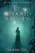 The Shadowed Sorceress (The Land of Shadow) - Sabrina Bàs