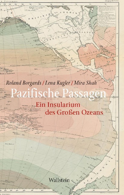 Pazifische Passagen - Roland Borgards, Lena Kugler, Mira Shah