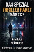 Cover-Bild zum Titel 'Das Spezial Thriller Paket März 2022: Krimi Paket 9 Romane' von 'Alfred Bekker, Max Brevard, Jay Desmond'