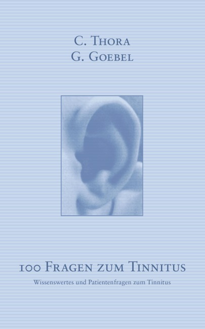 100 Fragen zum Tinnitus - C. Thora, G. Goebel