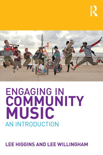 Engaging in Community Music - Lee Higgins, Lee Willingham