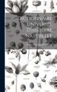 Dictionnaire Universel D'histoire Naturelle - Charles Dessalines Orbigny