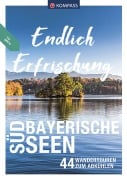 Cover-Bild zum Titel 'KOMPASS Endlich Erfrischung - Südbayerische Seen' von 'Brigitte Schäfer, Monika Göbl, Ralf Enke, Michael Sänger, Eva Maria Volgger'