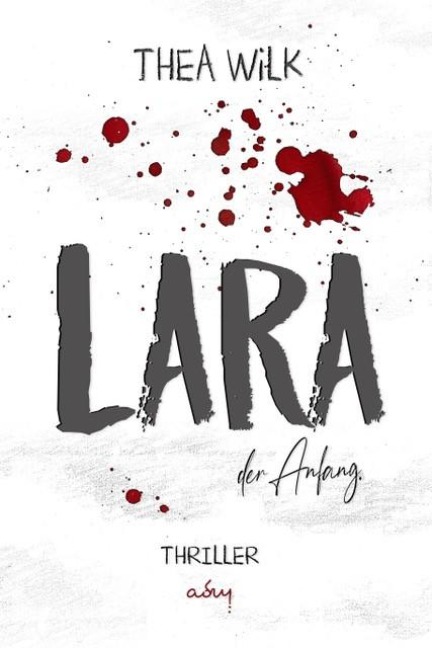LARA. der Anfang. - Thea WiLK