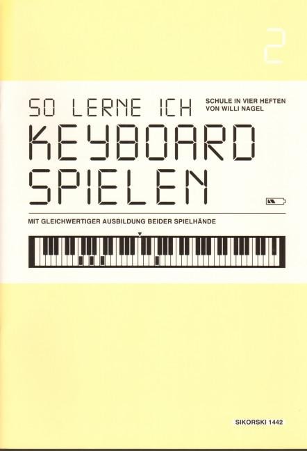 So lerne ich Keyboard spielen 2 - Willi Nagel