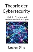 Cover-Bild zum Titel 'Theorie der Cybersecurity' von 'Lucien Sina'
