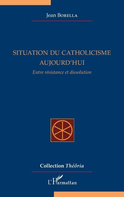 Situation du catholicisme aujourd'hui - Jean Borella