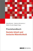 Cover-Bild zum Titel 'Praxishandbuch Soziale Arbeit und toxische Männlichkeit' von ''