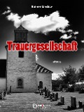 Cover-Bild zum Titel 'Trauergesellschaft' von 'Rainer Lindow'