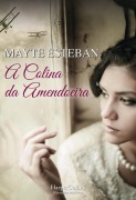 Cover-Bild zum Titel 'A colina da amendoeira' von 'Mayte Esteban'