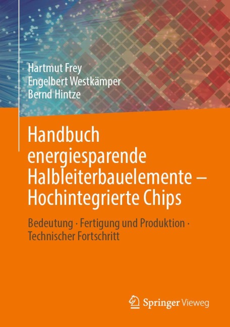 Handbuch energiesparende Halbleiterbauelemente - Hochintegrierte Chips - Hartmut Frey, Engelbert Westkämper, Bernd Hintze