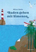 Baden gehen mit Simenon - Oliver Hahn