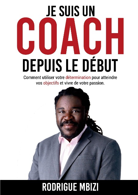 Je suis un COACH depuis le début - Rodrigue Mbizi