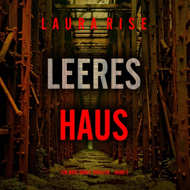 Leeres Haus (Ein Bree Noble Thriller ¿ Band 2) - Laura Rise
