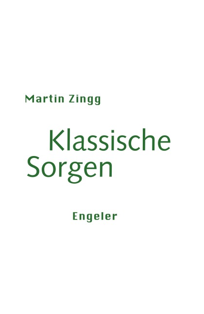 Klassische Sorgen - Martin Zingg