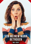Cover-Bild zum Titel 'Von meinem Mann betrogen' von 'Mia Graf'