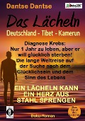 Cover-Bild zum Titel 'Das Lächeln: Deutschland - Tibet - Kamerun, Diagnose Krebs und nur noch 1 Jahr zu leben, aber er will glücklich sterben! Die lange Weltreise auf der Suche nach dem Glücklichsein und dem Sinn des Lebens' von 'Dantse Dantse'
