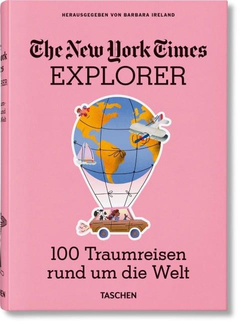 The New York Times Explorer. 100 Reisen rund um die Welt - 