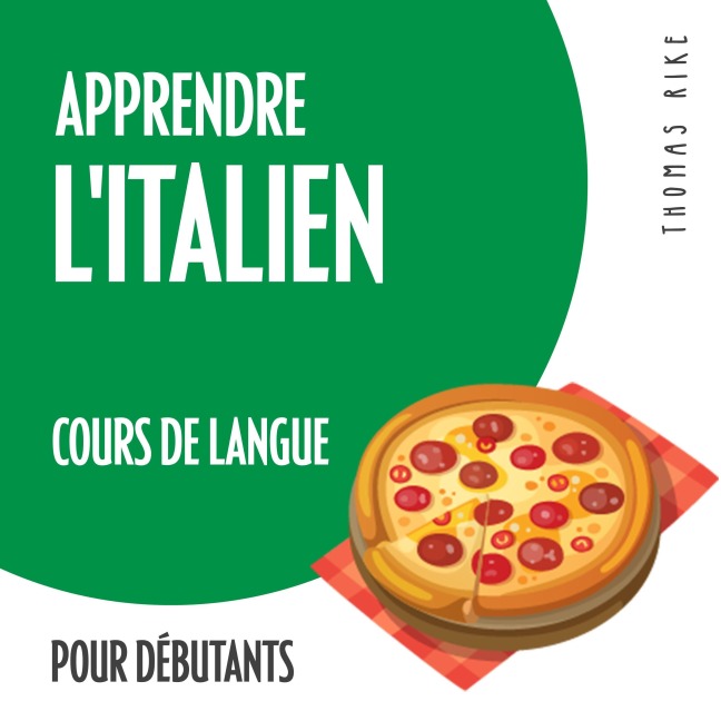 Apprendre l'italien (cours de langue pour débutants) - Thomas Rike