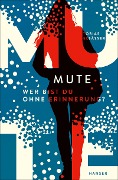 Cover-Bild zum Titel 'Mute - Wer bist du ohne Erinnerung?' von 'Tobias Elsäßer'