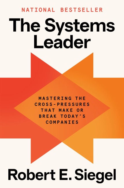 The Systems Leader - Robert E. Siegel