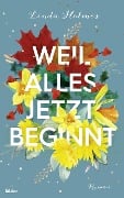 Weil alles jetzt beginnt - Linda Holmes