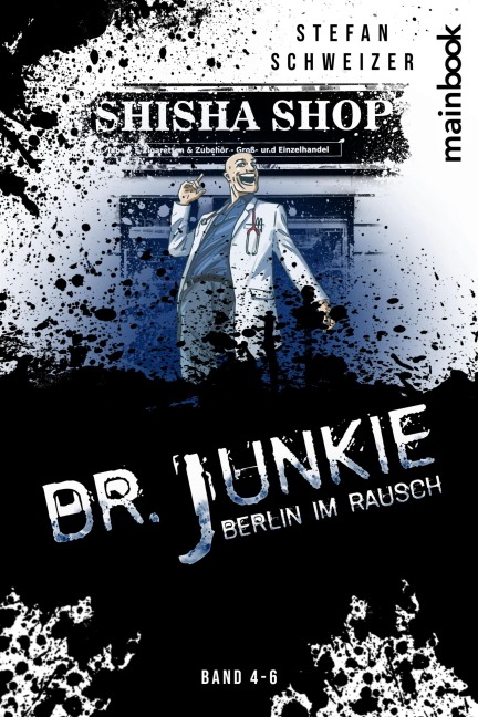 Dr. Junkie - Berlin im Rausch - Stefan Schweizer