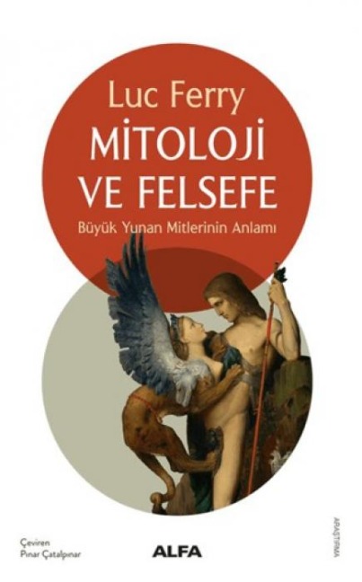Mitoloji ve Felsefe - Luc Ferry