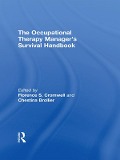 Cover-Bild zum Titel 'The Occupational Therapy Managers' Survival Handbook' von 'Florence S Cromwell, Chestina Brollier'