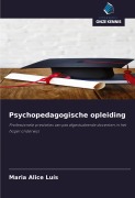 Cover-Bild zum Titel 'Psychopedagogische opleiding' von 'Maria Alice Luís'