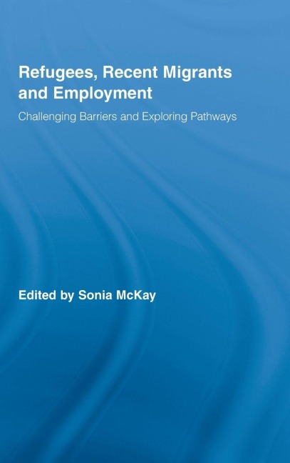 Refugees, Recent Migrants and Employment - 