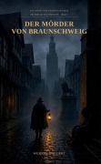 Cover-Bild zum Titel 'Historischer Kriminalroman Die Fälle des Veit Falkenriet Reihe-Band 1-Der Mörder von Braunschweig' von 'Werner Englert'