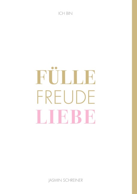 Fülle Freude Liebe - Jasmin Schreiner