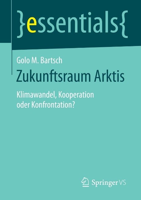 Zukunftsraum Arktis - Golo M. Bartsch