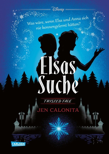 Disney. Twisted Tales: Elsas Suche (Die Eiskönigin) - Jen Calonita, Walt Disney