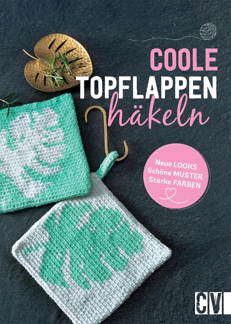 Coole Topflappen häkeln - Stefanie Benz, Susanne Schaadt, Annette Diepolder, Elke Reith