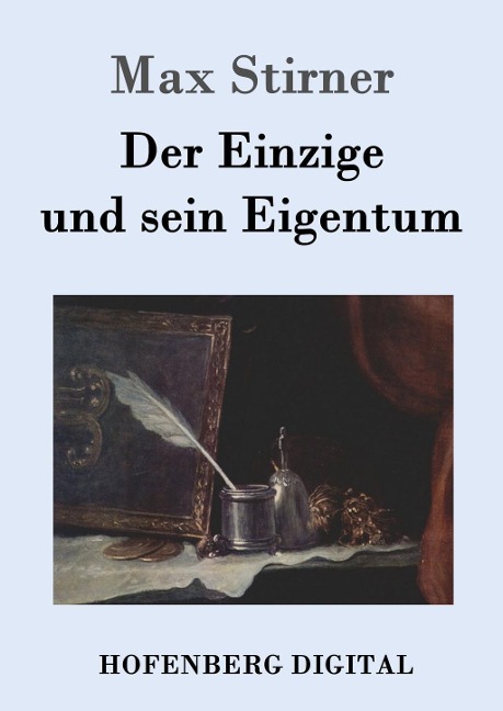 Der Einzige und sein Eigentum - Max Stirner