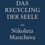 Cover-Bild zum Titel 'Recycling der Seele' von 'Nikolleta Mancheva Atelokin'