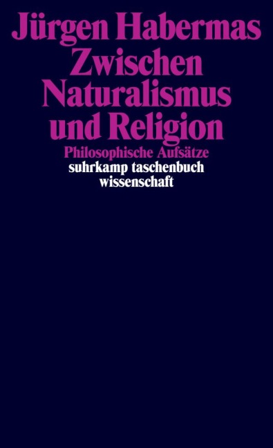Zwischen Naturalismus und Religion - Jürgen Habermas