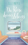 Die Reise deines Lebens - Jule Pieper