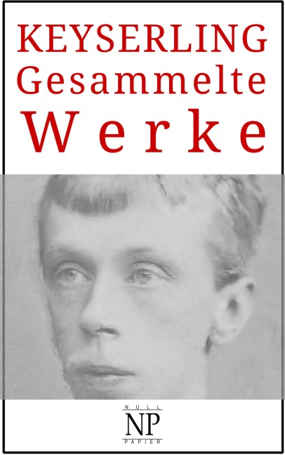 Eduard von Keyserling - Gesammelte Werke - Eduard Von Keyserling