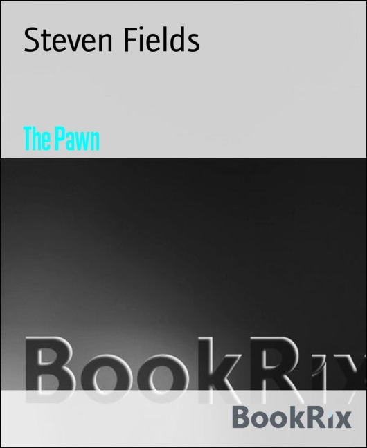 The Pawn - Steven Fields