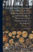 Cover-Bild zum Titel 'Statistical Technique In Agricultural ResearchA Simple Exposition Of Practice And Procedure In Biometry' von 'Dd Paterson'