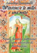 Vittorini e le mille e una notte. Pittura, fumetti e pubblicità nell'opera editoriale di Elio Vittorini - Annalisa Stancanelli