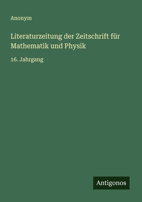 Literaturzeitung der Zeitschrift für Mathematik und Physik - Anonym