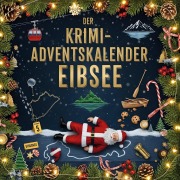 Cover-Bild zum Titel 'Der Krimi-Adventskalender Eibsee' von 'Alexander Hartmann'